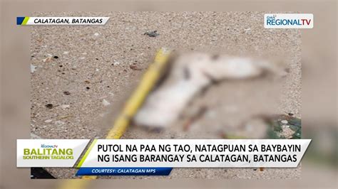 putol na paa|Balitang Southern Tagalog: Putol na paa ng tao, natagpuan sa.